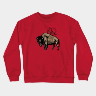 Hey There Buffalo Crewneck Sweatshirt